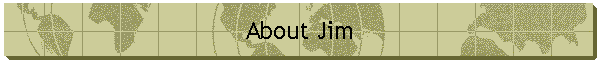 About Jim